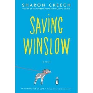 Saving Winslow -- Sharon Creech